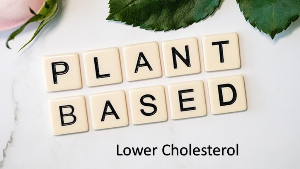Benefits of a Plant-based Diet: Lower Cholesterol